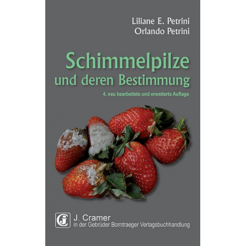 Liliane E. Petrini & Orlando Petrini - Schimmelpilze und deren Bestimmung