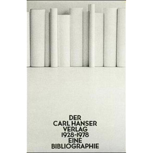 Hanser Verlag - Der Carl Hanser Verlag 1928-1978