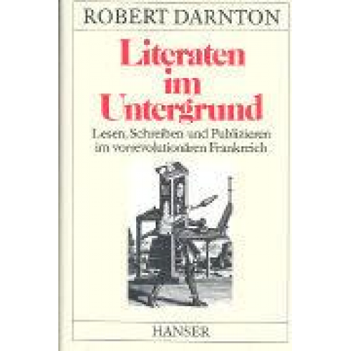 Robert Darnton - Literaten im Untergrund