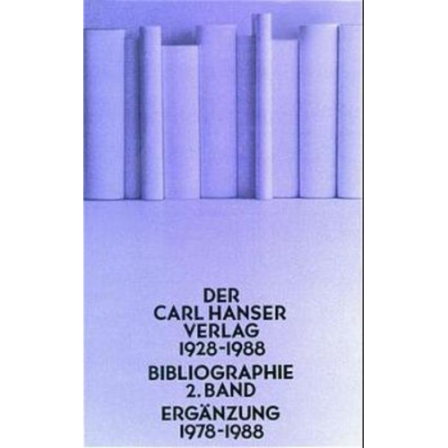 Der Carl Hanser Verlag 1928 - 1988 / Ergänzung 1978-1988