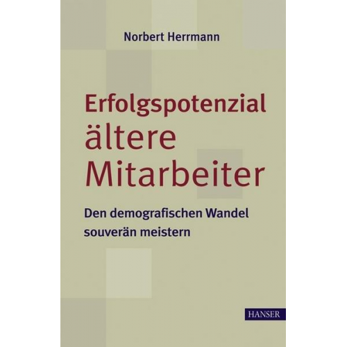 Norbert Herrmann - Erfolgspotenzial ältere Mitarbeiter - den demografischen Wandel souverän meistern