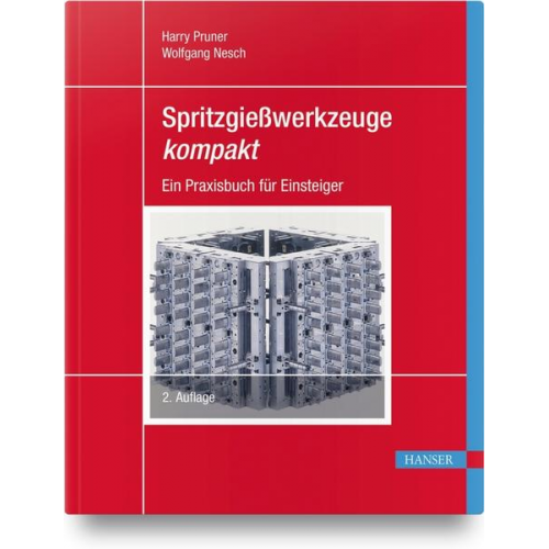 Harry Pruner & Wolfgang Nesch - Spritzgießwerkzeuge kompakt