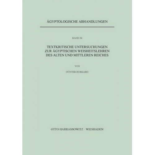 Günter Burkard - Textkritische Untersuchungen zu ägyptischen Weisheitslehren des Alten und Mittleren Reiches