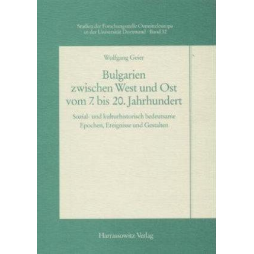 Wolfgang Geier - Bulgarien zwischen West und Ost vom 7. bis 20. Jahrhundert