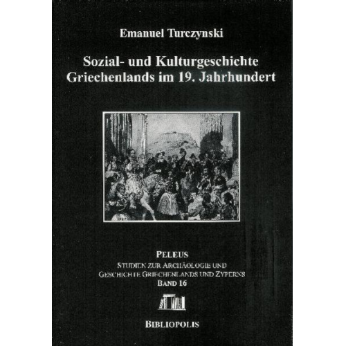 Emanuel Turczynski - Sozial- und Kulturgeschichte Griechenlands im 19. Jahrhundert