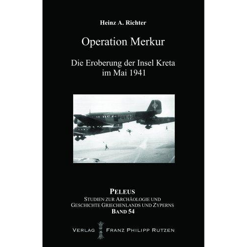 Heinz A. Richter - Operation Merkur