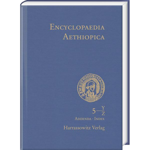 Encyclopaedia Aethiopica. A Reference Work on the Horn of Africa / Encyclopaedia Aethiopica