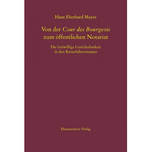 Hans Eberhard Mayer - Von der Cour des Bourgeois zum öffentlichen Notariat