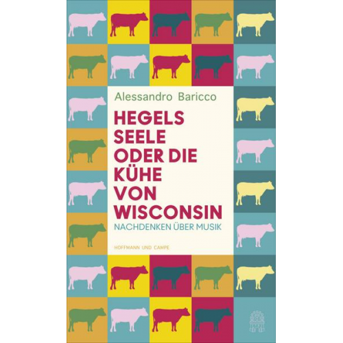 Alessandro Baricco - Hegels Seele oder Die Kühe von Wisconsin