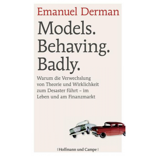 Emanuel Derman - Models. Behaving. Badly.