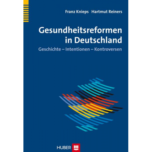 Franz Knieps & Hartmut Reiners - Gesundheitsreformen in Deutschland