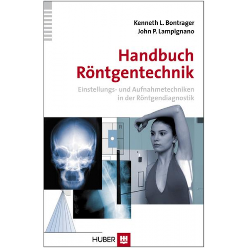 Kenneth L. Bontrager & John P. Lampignano - Handbuch Röntgentechnik
