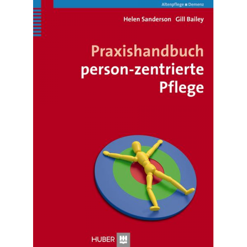 Helen Sanderson & Gill Bailey - Praxishandbuch person-zentrierte Pflege