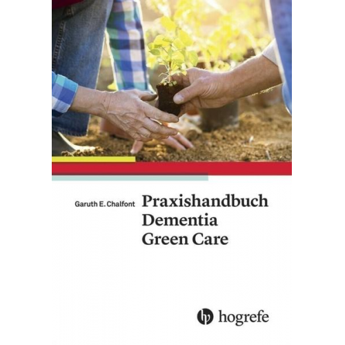 Garuth E. Chalfont - Praxishandbuch Dementia Green Care