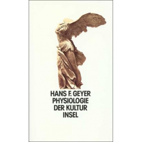 Hans F. Geyer - Physiologie der Kultur