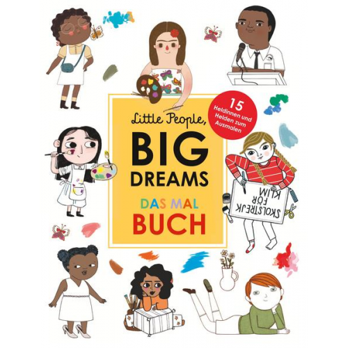 María Isabel Sánchez Vegara - Little People, Big Dreams: Das Malbuch