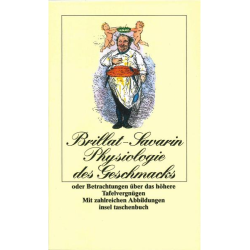 Jean Anthèlme Brillat-Savarin - Physiologie des Geschmacks oder Betrachtungen über das höhere Tafelvergnügen