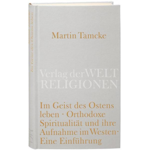 Martin Tamcke - Im Geist des Ostens leben