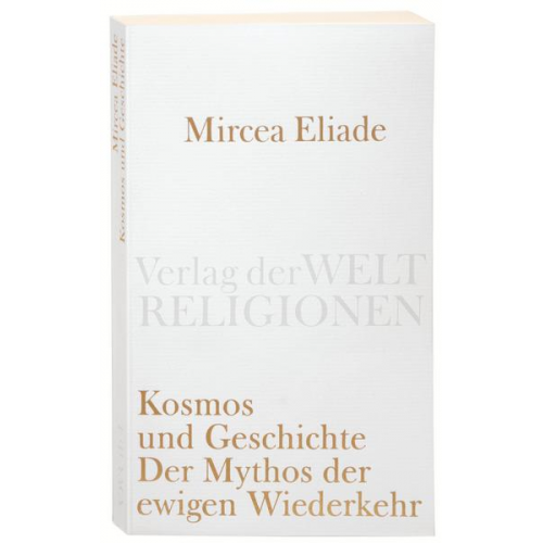 Mircea Eliade - Kosmos und Geschichte