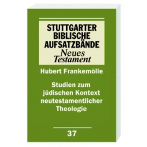 Hubert Frankemölle - Studien zum jüdischen Kontext neutestamentlicher Theologie