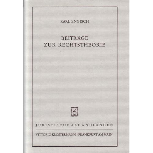 Karl Engisch - Beiträge zur Rechtstheorie