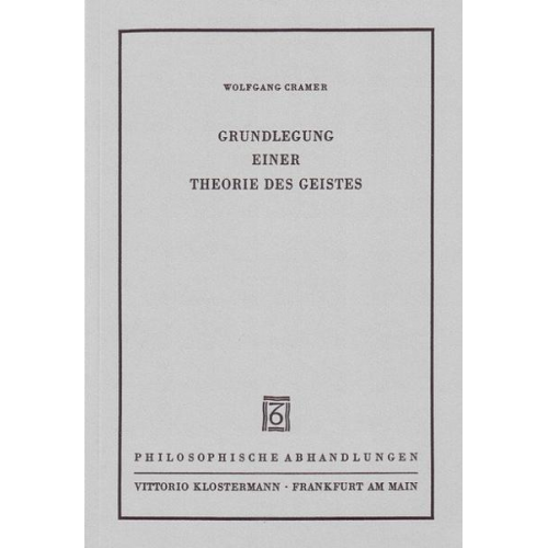 Wolfgang Cramer - Grundlegung einer Theorie des Geistes