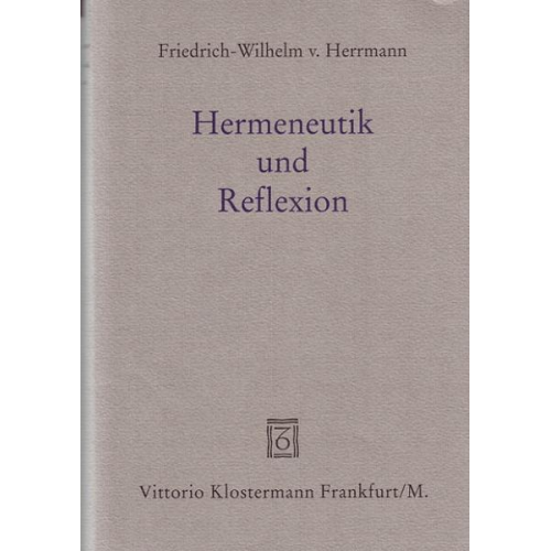 Friedrich-Wilhelm Herrmann - Hermeneutik und Reflexion