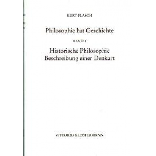 Kurt Flasch - Philosophie hat Geschichte