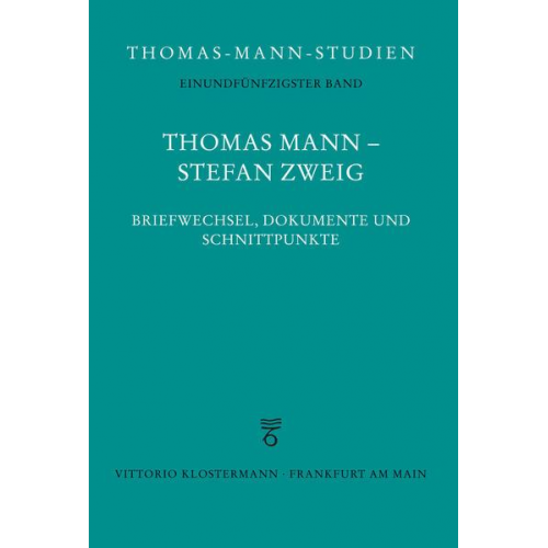 Thomas Mann - Stefan Zweig. Briefwechsel, Dokumente und Schnittpunkte