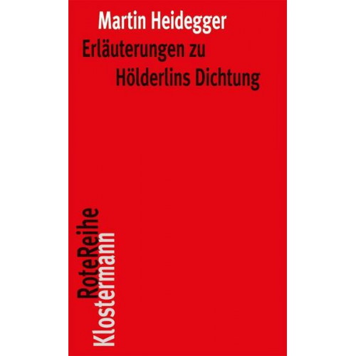 Martin Heidegger - Erläuterungen zu Hölderlins Dichtung