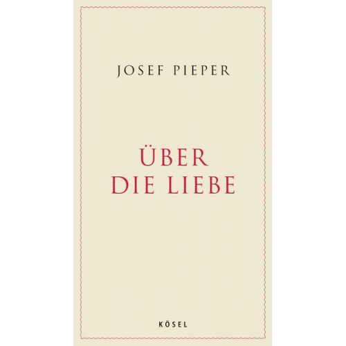 Josef Pieper - Über die Liebe