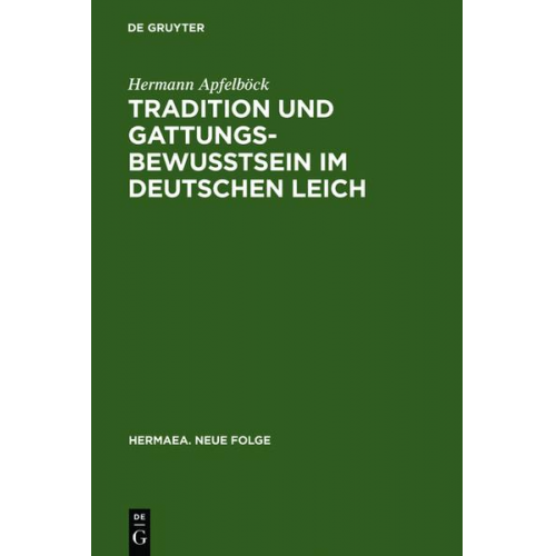 Hermann Apfelböck - Tradition und Gattungsbewußtsein im deutschen Leich