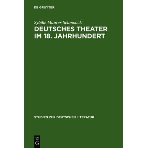 Sybille Maurer-Schmoock - Deutsches Theater im 18. Jahrhundert