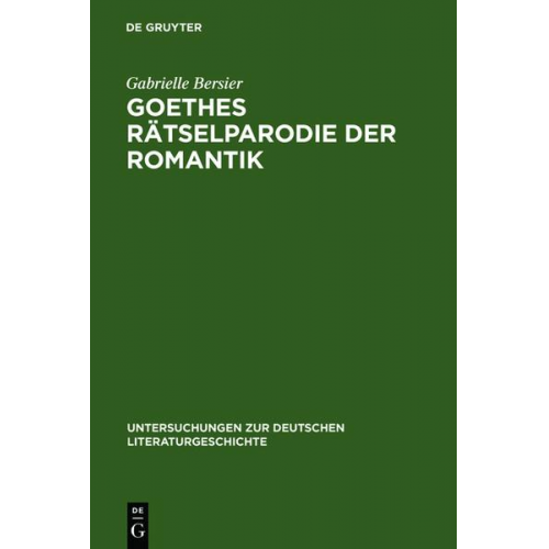 Gabrielle Bersier - Goethes Rätselparodie der Romantik