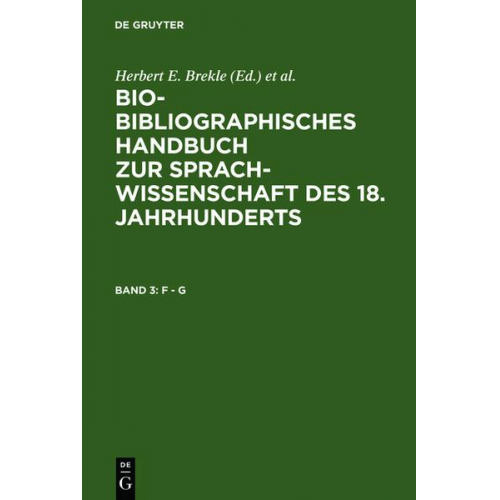 Herbert E. Brekle - Bio-bibliographisches Handbuch zur Sprachwissenschaft des 18. Jahrhunderts / F - G