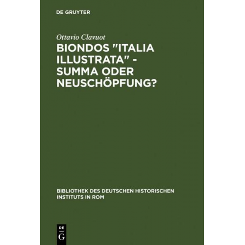 Ottavio Clavuot - Biondos 'Italia illustrata' - Summa oder Neuschöpfung?