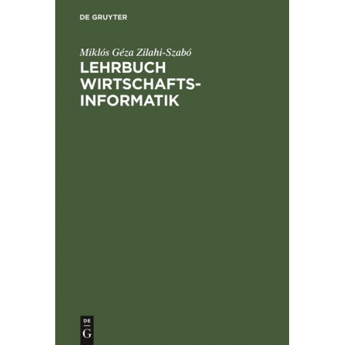 Miklós Géza Zilahi-Szabó - Lehrbuch Wirtschaftsinformatik