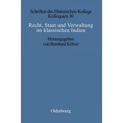 Recht, Staat und Verwaltung im klassischen Indien / The State, the Law, and Administration in Classical India