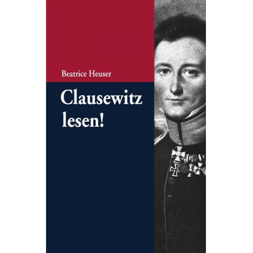 Beatrice Heuser - Clausewitz lesen!