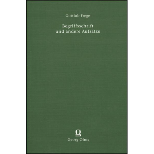 Gottlob Frege - Begriffsschrift und andere Aufsätze