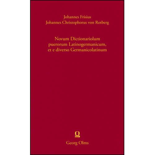 Johannes Frisius & Johannes Christophorus Rotberg - Novum Dictionariolum puerorum Latinogermanicum, et e diverso Germanicolatinum