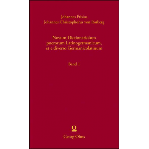 Johannes Frisius & Johannes Christophorus Rotberg - Novum Dictionariolum puerorum Latinogermanicum, et e diverso Germanicolatinum