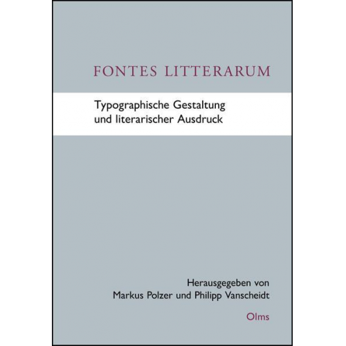 Fontes Litterarum - Typographische Gestaltung und literarischer Ausdruck