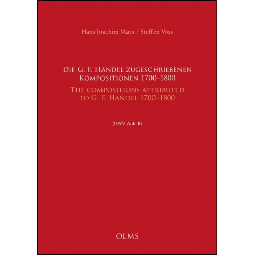 Die G. F. Händel zugeschriebenen Kompositionen, 1700-1800 / The Compositions attributed to G. F. Handel, 1700-1800 (HWV Anh. B)