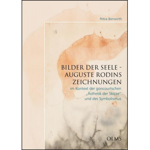 Petra Bierwirth - Bilder der Seele - Auguste Rodins Zeichnungen im Kontext der goncourtschen 'Ästhetik der Skizze' und des Symbolismus