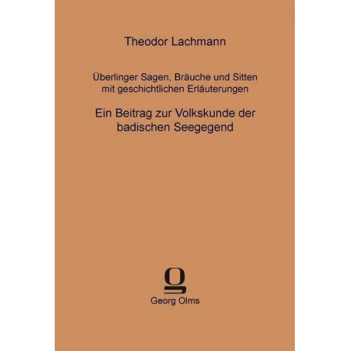 Theodor Lachmann - Überlinger Sagen, Bräuche und Sitten mit geschichtlichen Erläuterungen