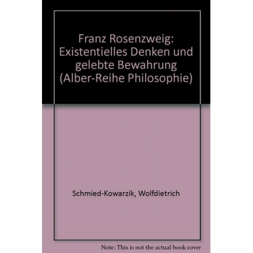 Wolfdietrich Schmied-Kowarzik - Franz Rosenzweig