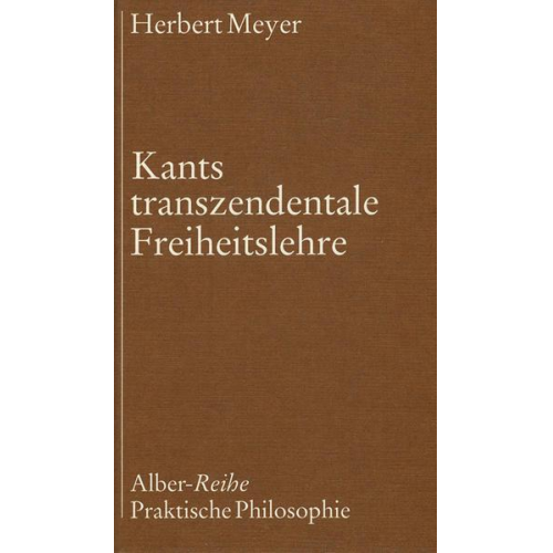 Herbert Meyer - Kants transzendentale Freiheitslehre