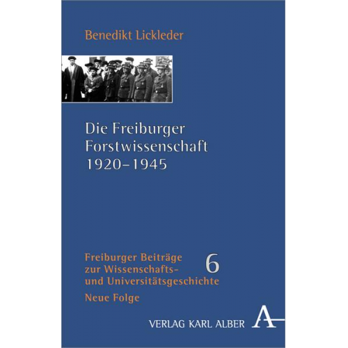 Benedikt Lickleder - Die Freiburger Forstwissenschaft 1920-1945