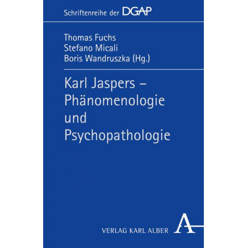 Karl Jaspers - Phämomenologie und Psychopathologie